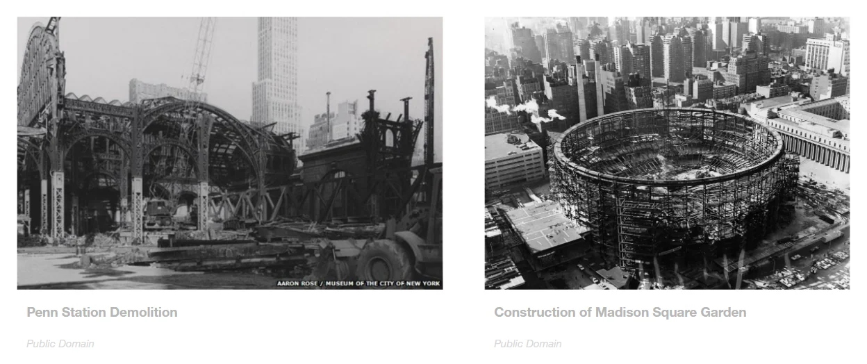 Photographs of Penn Station's steel frame during demolition, and of Madison Square Garden under construction